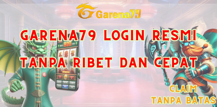 Garena79 : Login Resmi Tanpa Ribet dan Cepat