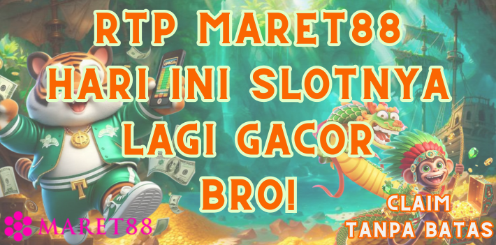 RTP Maret88 Hari Ini Slotnya Lagi Gacor Bro!