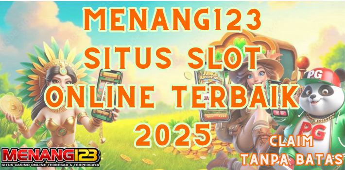 MENANG123: Situs Slot Online Terbaik 2025